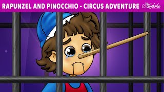 Rapunzel and Pinocchio  Circus Adventure 🎪  Bedtime Stories for Kids in English  Fairy Tales [upl. by Ennaylil]