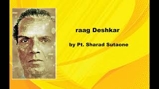 raag Deshkar by Pt Sharad Sutaone [upl. by Notsob]