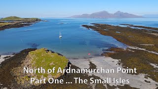 North of Ardnamurchan Point  The Small Isles [upl. by Jadwiga]