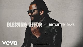 Blessing Offor  Brighter Days Audio [upl. by Rocco]