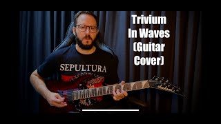 Trivium  In Waves Guitar Cover [upl. by Hildagarde]