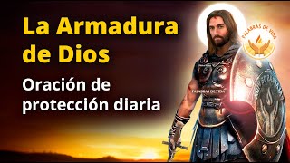 ORACION de LA ARMADURA DE DIOS 🙏 PODEROSA protección 🛡 contra MALES y ENEMIGOS [upl. by Demaggio]