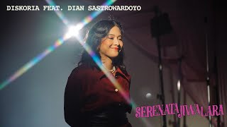 Diskoria feat Dian Sastrowardoyo  Serenata Jiwa Lara Official Music Video [upl. by Anelhtac431]