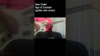 New Order  Age of consent guitar solo cover [upl. by Ettenot]