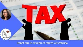 👩🏽‍💼 Impôts sur le Revenu IR et microentreprise 2018 [upl. by Amata]