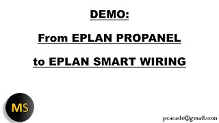 DEMO From EPLAN PROPANEL to EPLAN SMART WIRING [upl. by Lolita281]