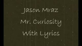 Jason Mraz  Mr Curiosity  With Lyrics [upl. by Aldridge]