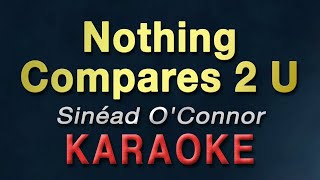 Nothing Compares 2 U  Sinéad OConnor  KARAOKE [upl. by Hersh]