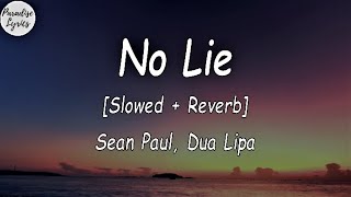 Sean Paul  No Lie ft Dua Lipa Slowed  Reverb Lyrics Video [upl. by Fanchet]