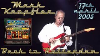 Mark Knopfler 2005 LIVE in Rotterdam 1st night 50 fps NEW VERSION complete concert [upl. by Oijres]