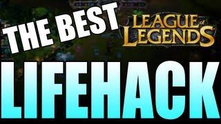 The Best League of Legends Lifehack [upl. by Averyl]