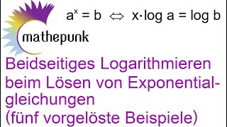 Beidseitiges Logarithmieren beim Lösen von Exponentialgleichungen fünf vorgelöste Beispiele [upl. by Zorina]