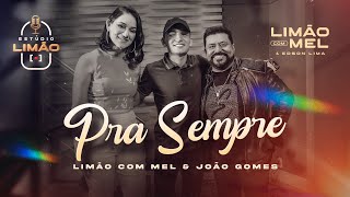 ESTÚDIO LIMÃO  PRA SEMPRE feat JOÃO GOMES [upl. by Warring]