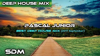 Pascal Junior  Best Deep House Mix 2017 September [upl. by Ruelle]