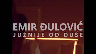 Emir Djulovic Juznije Od Duse Marxony Remix [upl. by Demeter]