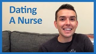 10 Things To Know When Dating A Nurse [upl. by Homer]