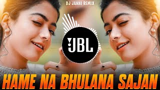 🌬 HAME NA BHULANA SAJAN REMIX 🌊 INSTGRAM VIRAL SONG ❤️‍🔥 90S REMIX SONG 🥀 DJ JANNI 🦅 [upl. by Durham739]