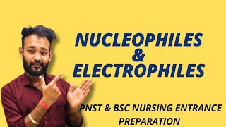 Electrophiles and Nucleophiles इलेक्ट्रॉन स्नेही तथा नाभिक स्नेही क्या है NEET PNST CBSE chemistry [upl. by Ordnael]