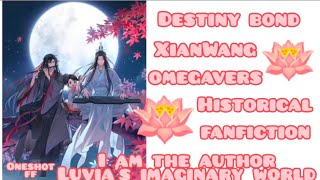 destiny bondXianWang omegavers historical ffHindi explainoneshotxianwangfanfictionexplaind [upl. by Lorianna]