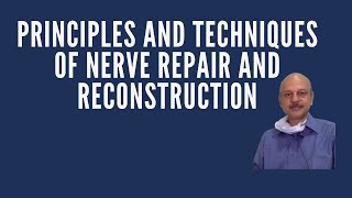 Principles and Techniques of Nerve Repair and Reconstruction [upl. by Hwang259]