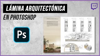 LÁMINA ARQUITECTÓNICA en PHOTOSHOP DIRECTO [upl. by Mourant]