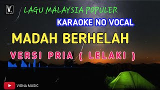 MADAH BERHELAH  ZIANA ZAIN  KARAOKE  NADA COWOK MALE KEY [upl. by Freeland599]