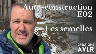 Les semelles AutoConstruction E02 [upl. by Zaller]