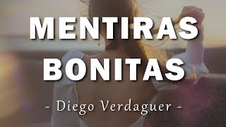 Diego Verdaguer  Mentiras Bonitas  Letra [upl. by Sadowski]