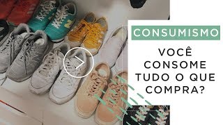 Você consome tudo o que compra  Consumismo [upl. by Eireva272]