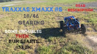 Traxxas Xmaxx 8s 1846 Gearing RUN and the problem I had [upl. by Bakemeier728]