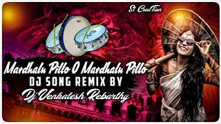 MARDHALU PILLO O MARDHALU PILLO FOLK SONG MIX BY DJ VENKATESH REBARTHY [upl. by Hartill]