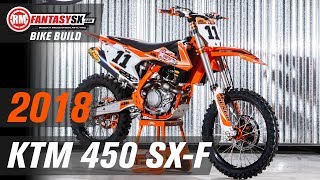 2018 KTM 450 SXF RMFantasySX Bike Build [upl. by Huntington545]