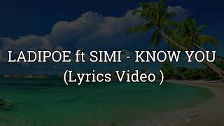 LADIPOE FT SIMIKNOW YOU  LYRICS VIDEO [upl. by Leraj]