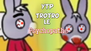 YTP FR  Lâne Trotro Trotro le psychopathe [upl. by Meaghan742]