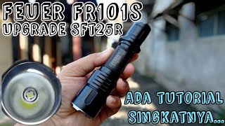 Feuer FR101s Upgrade Led SFT25R❗❗ Ada Tutorial Singkat Bongkarnya❗❗ [upl. by Nitsrik]