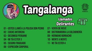 Tangalanga  Llamados Delirantes Vol 3 [upl. by Schell]