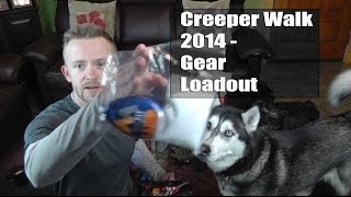 Creeper Walk 2014  Gear Loadout [upl. by Schuh]