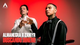 Almanegra x Zxmyr  Buscando Dinero 💰 [upl. by Nika]