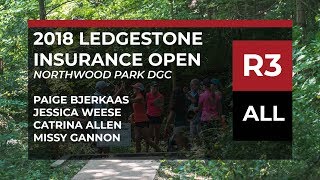 2018 Ledgestone Ins Open • Rnd 3 • Paige Bjerkaas • Jessica Weese • Catrina Allen • Missy Gannon [upl. by Rebhun]