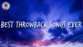 Best throwback songs ever Part 1 [upl. by Ebonee540]