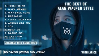 Alan Walker Remix Songs Playlist 2024  The Best Of Alan Walker Style  Arvy Nacht Cover Full Album [upl. by Cirilla381]