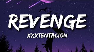 XXXTENTACION Revenge lyrics [upl. by Ielhsa155]