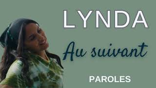 LYNDA  Au Suivant Paroles \ Lyrics [upl. by Nij699]