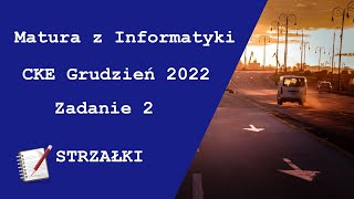 Matura z Informatyki Próbna CKE Grudzień 2022  zadanie 2 [upl. by Jar]