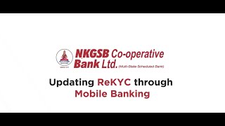 How to Update ReKYC through Mobile Banking  NKGSB Cooperative Bank [upl. by Cecile]