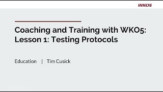 Training and Coaching with WKO Lesson 1  Power Duration Testing Protocols [upl. by Ut472]