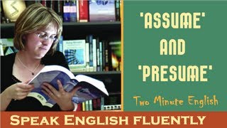 Assume and Presume  Easy way to learn English [upl. by Lirret340]