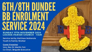 6th8th Dundee Boys Brigade Enrolment 2024 Service  Lochee Parish Church [upl. by Guildroy]