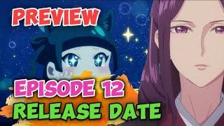 The Apothecary Diaries Episode 12 Release Date  Kusuriya no Hitorigoto Episode 12 Preview [upl. by Nitza]