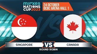 Mirxes Nations Cup 2023 Day 3 Singapore vs Canada [upl. by Lind613]